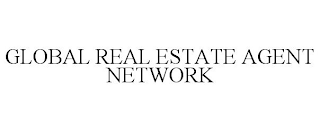 GLOBAL REAL ESTATE AGENT NETWORK