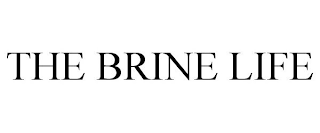 THE BRINE LIFE