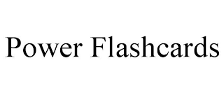 POWER FLASHCARDS