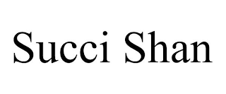 SUCCI SHAN