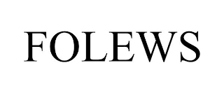 FOLEWS