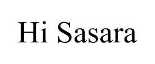 HI SASARA