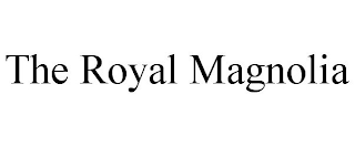 THE ROYAL MAGNOLIA