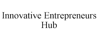 INNOVATIVE ENTREPRENEURS HUB