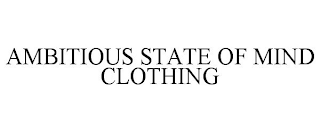 AMBITIOUS STATE OF MIND CLOTHING