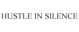 HUSTLE IN SILENCE