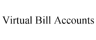 VIRTUAL BILL ACCOUNTS