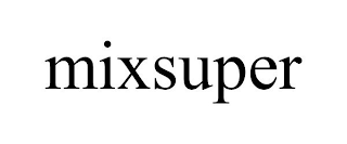 MIXSUPER