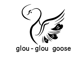 GGG GLOU-GLOU GOOSE