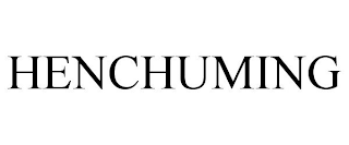 HENCHUMING