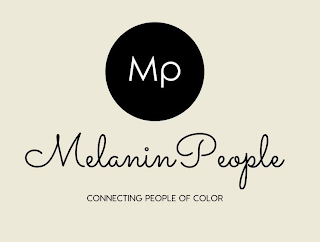 MP MELANIN PEOPLE CONNECTING PEOPLE OF COLOR