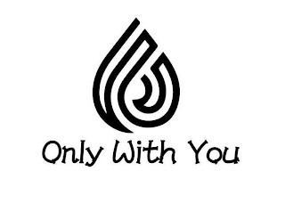 ONLY WITH YOU