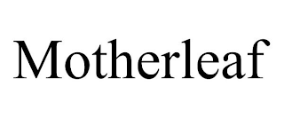MOTHERLEAF