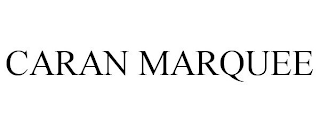 CARAN MARQUEE