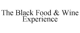 THE BLACK FOOD & WINE EXPERIENCE