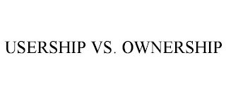 USERSHIP VS. OWNERSHIP