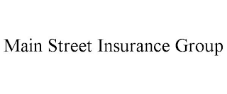 MAIN STREET INSURANCE GROUP