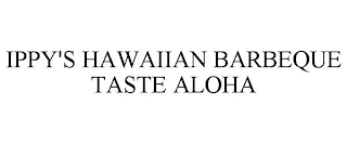 IPPY'S HAWAIIAN BARBEQUE TASTE ALOHA