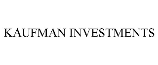 KAUFMAN INVESTMENTS