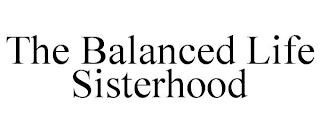 THE BALANCED LIFE SISTERHOOD