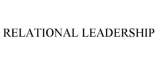 RELATIONAL LEADERSHIP