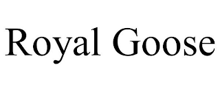 ROYAL GOOSE