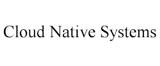 CLOUD NATIVE SYSTEMS