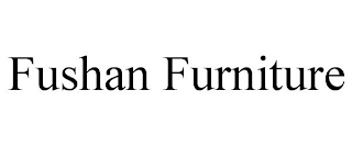 FUSHAN FURNITURE