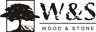 W & S WOOD & STONE