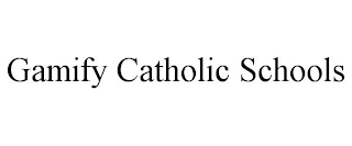 GAMIFY CATHOLIC SCHOOLS