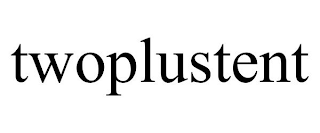 TWOPLUSTENT