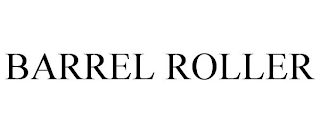 BARREL ROLLER