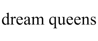 DREAM QUEENS