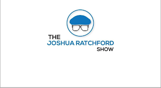 THE JOSHUA RATCHFORD SHOW