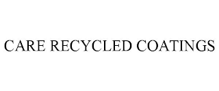 CARE RECYCLED COATINGS