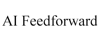 AI FEEDFORWARD