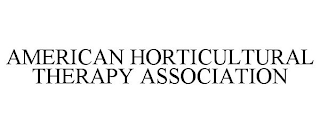 AMERICAN HORTICULTURAL THERAPY ASSOCIATION