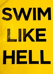 SWIM LIKE HELL