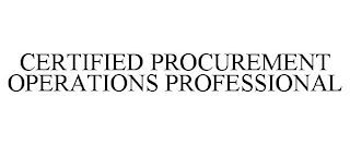 CERTIFIED PROCUREMENT OPERATIONS PROFESSIONAL