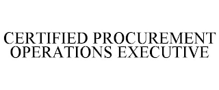 CERTIFIED PROCUREMENT OPERATIONS EXECUTIVE