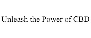 UNLEASH THE POWER OF CBD