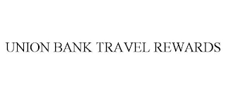 UNION BANK TRAVEL REWARDS