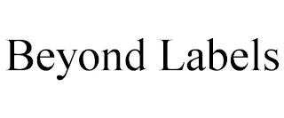 BEYOND LABELS