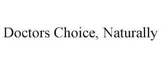 DOCTORS CHOICE, NATURALLY