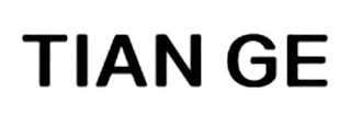 TIAN GE