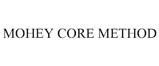 MOHEY CORE METHOD