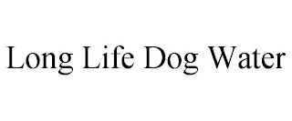 LONG LIFE DOG WATER