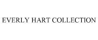 EVERLY HART COLLECTION