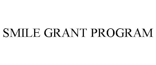 SMILE GRANT PROGRAM