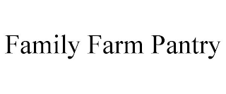 FAMILY FARM PANTRY